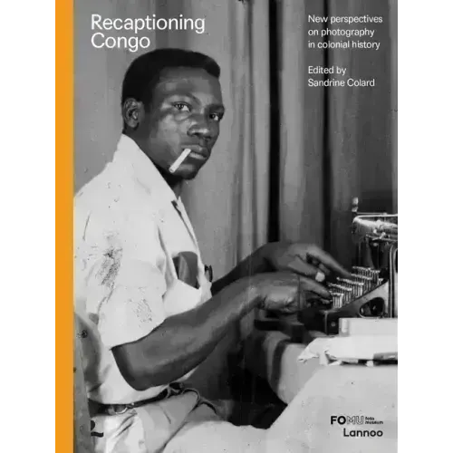 Recaptioning Congo: African Stories and Colonial Pictures