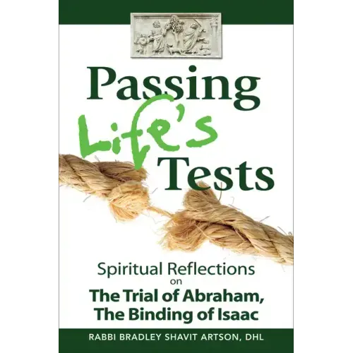 Passing Life's Tests: Spiritual Reflections on the Trial of Abraham, the Binding of Isaac