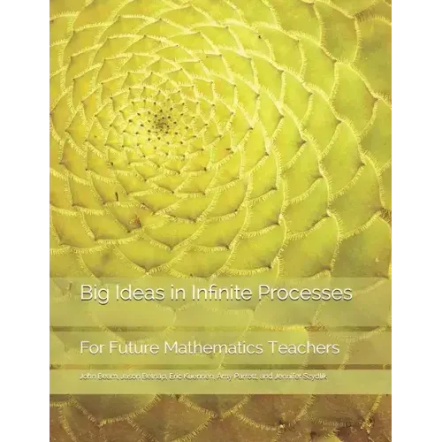 Big Ideas in Infinite Processes: For Future Mathematics Teachers