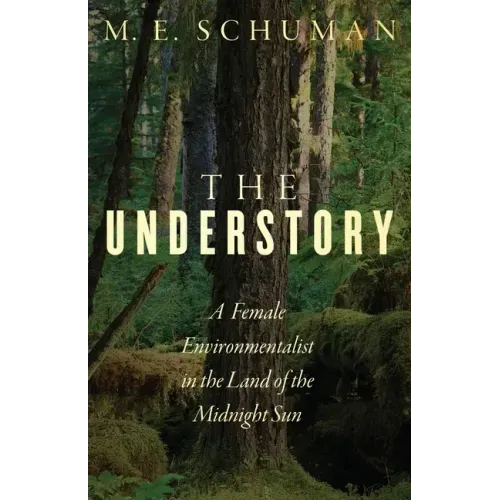 The Understory: A Female Environmentalist in the Land of the Midnight Sun