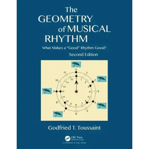 The Geometry of Musical Rhythm: What Makes a "Good" Rhythm Good?, Second Edition