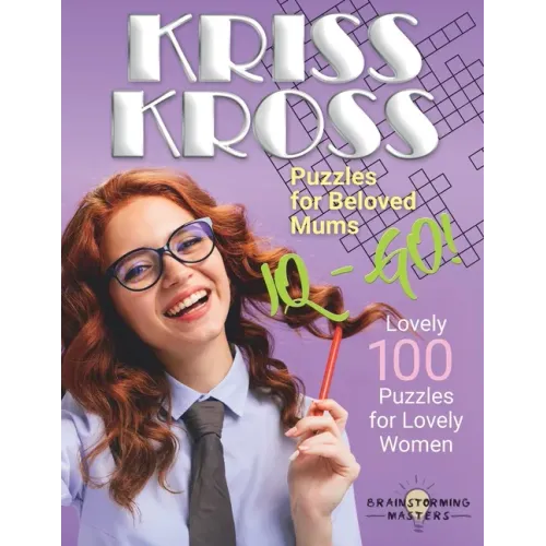Large Print Kriss Kross Puzzles for Beloved Mums: Lovely 100 Puzzles for Lovely Women