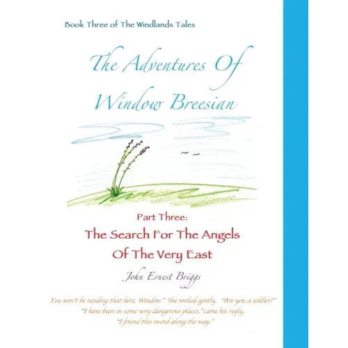The Adventures Of Window Breesian Part Three: The Search For The Angels Of The Very East
