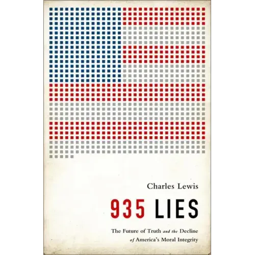 935 Lies: The Future of Truth and the Decline of America's Moral Integrity