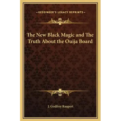 The New Black Magic and the Truth about the Ouija Board