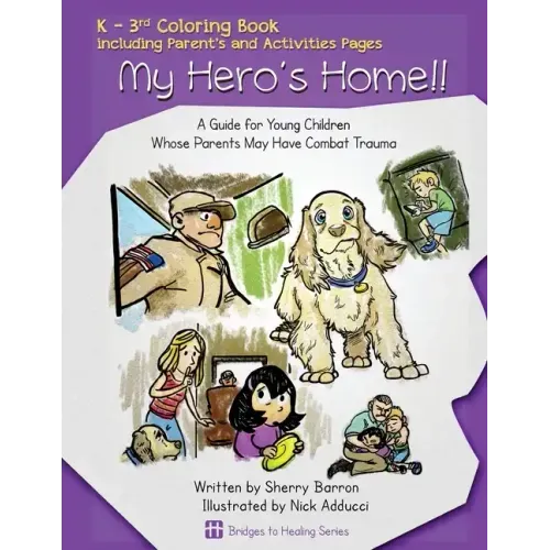My Hero's Home!!: A Guide for Young Children Whose Parents May Have Combat Trauma