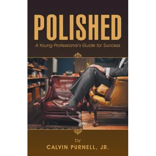 Polished: A Young Professional's Guide for Success