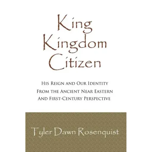 King, Kingdom, Citizen: His Reign and Our Identity
