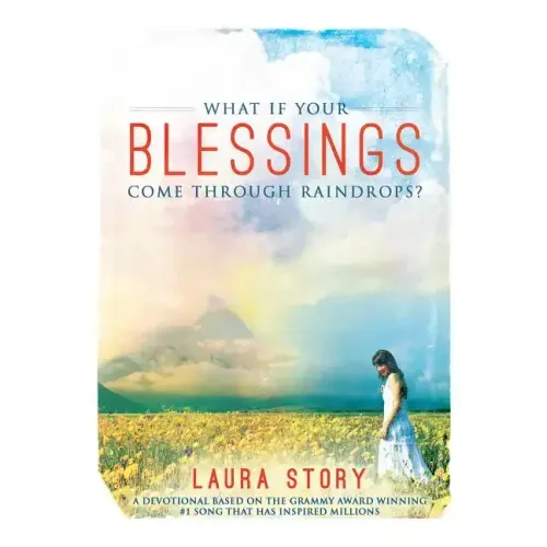 What If Your Blessings Come Through Raindrops