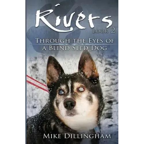 Rivers: Through the Eyes of a Blind Dog