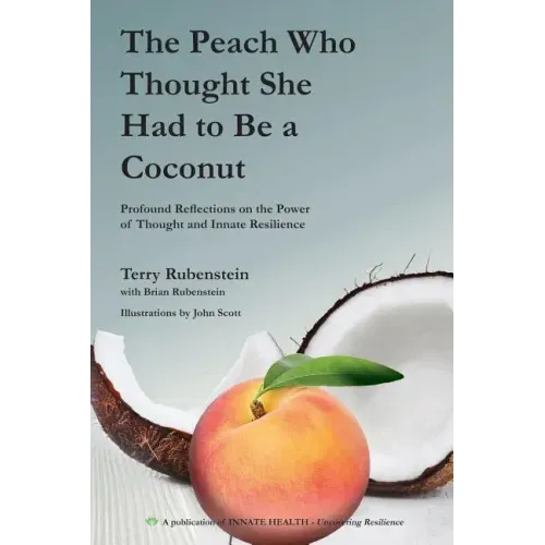 The Peach Who Thought She Had to Be a Coconut: Profound Reflections on the Power of Thought and Innate Resilience