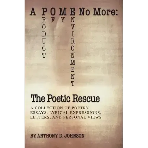 A P O M E No More: The Poetic Rescue: Product of My Environment