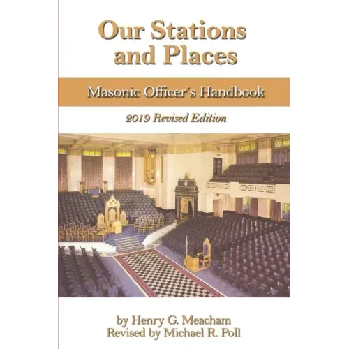 Our Stations and Places: Masonic Officer's Handbook