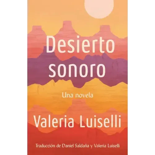 Desierto Sonoro / Lost Children Archive: A Novel