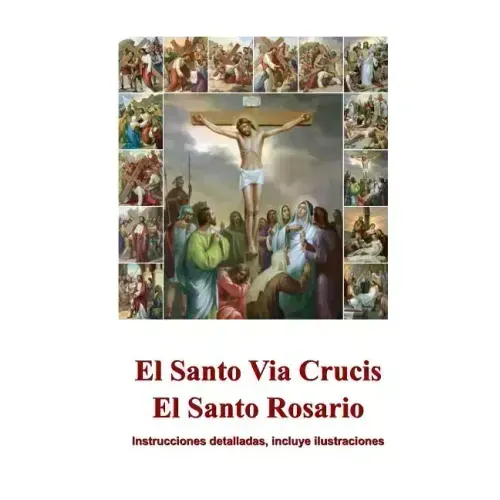 El Santo Via Crucis, El Santo Rosario: Instrucciones para rezar, ilustrado