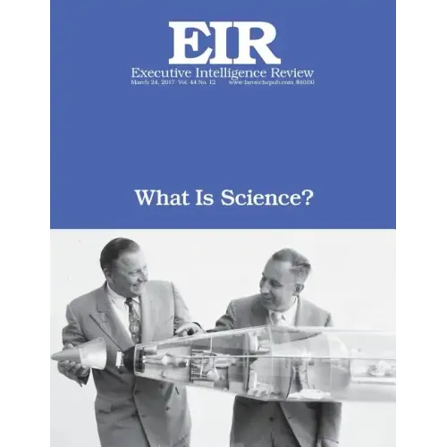 What Is Science?: Executive Intelligence Review; Volume 44, Issue 12