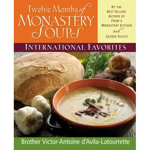 Twelve Months of Monastery Soups: International Favorites