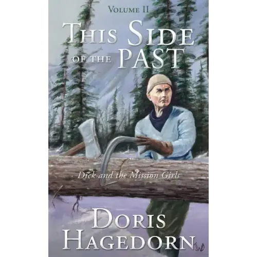 This Side of the Past: Volume II: Dick and the Mission Girls