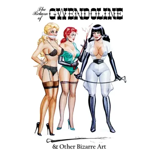 Eric Stanton: The Return of Gwendoline & Other Bizarre Art