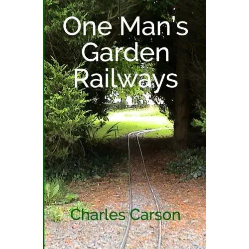 One Man's Garden Railways