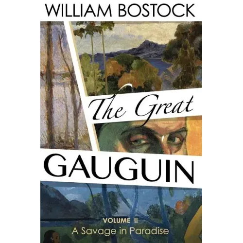 The Great Gauguin,: A Savage in Paradise, Volume II