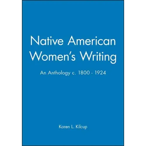 Native American Women's Writing: An Anthology C. 1800 - 1924