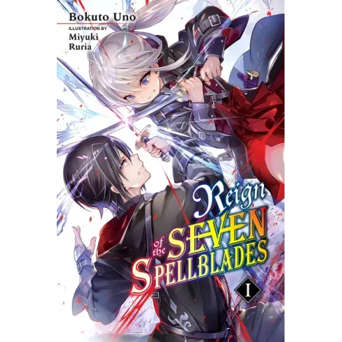 Reign of the Seven Spellblades, Vol. 1 (Light Novel): Volume 1