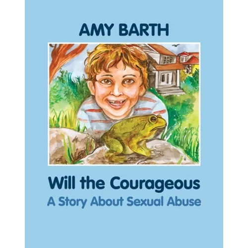 Will the Courageous: A Story about Sexual Abuse