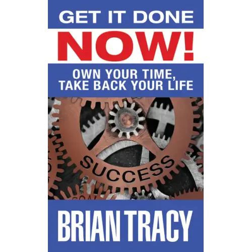Get I Done Now!: Own Your Time, Take Back Your Life