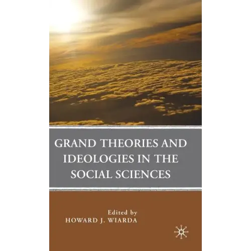 Grand Theories and Ideologies in the Social Sciences