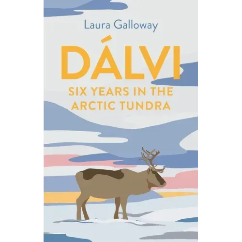 Dálvi: Six Years in the Arctic Tundra
