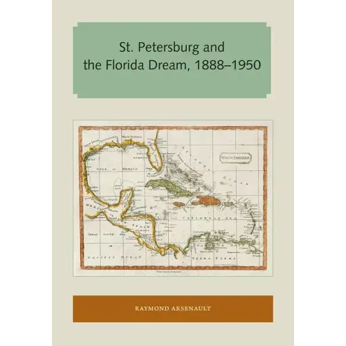 St. Petersburg and the Florida Dream, 1888-1950