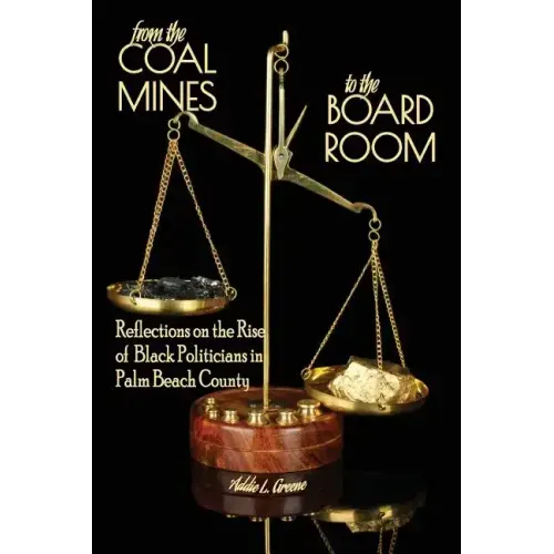 From the Coal Mines to the Board Room: Reflections on the Rise of Black Politicians in Palm Beach County