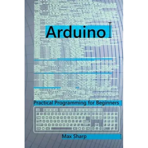Arduino: Practical Programming for Beginners