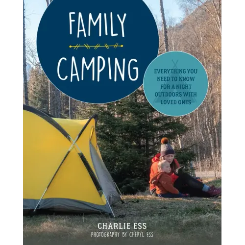 Family Camping: Everything You Need to Know for a Night Outdoors with Loved Ones
