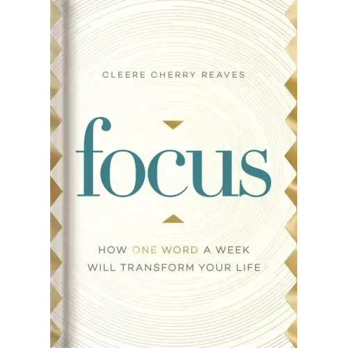 Focus: How One Word a Week Will Transform Your Life