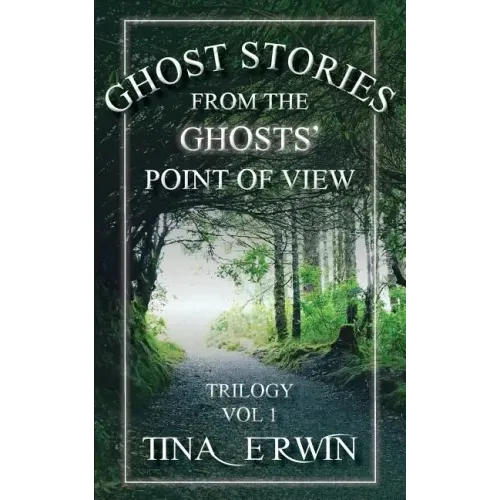 Ghost Stories from the Ghosts' Point of View, Vol 1.