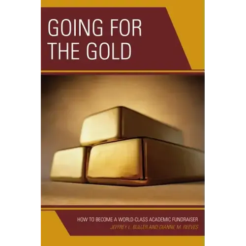 Going for the Gold: How to Become a World-Class Academic Fundraiser