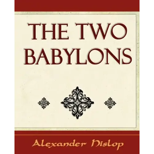 The Two Babylons