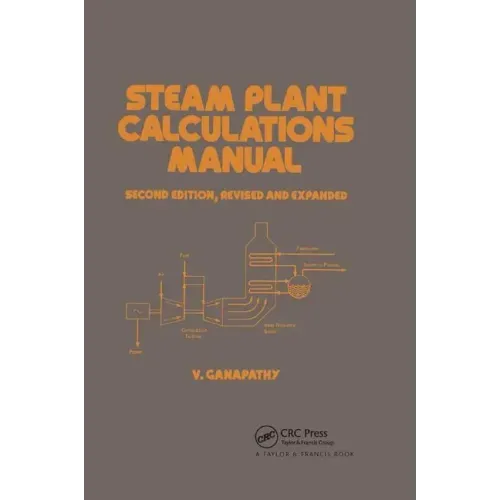 Steam Plant Calculations Manual, Revised and Expanded