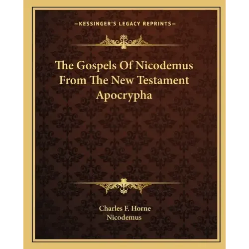 The Gospels of Nicodemus from the New Testament Apocrypha