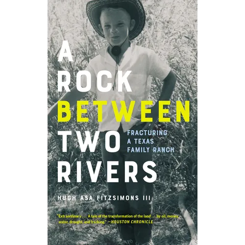 A Rock Between Two Rivers: The Fracturing of a Texas Family Ranch
