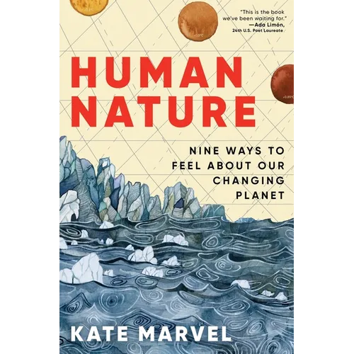 Human Nature: Nine Ways to Feel about Our Changing Planet