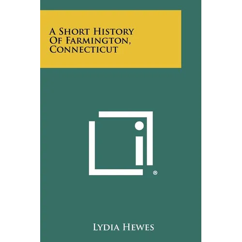 A Short History of Farmington, Connecticut