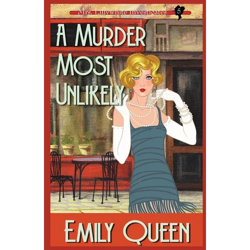 A Murder Most Unlikely: A 1920's Murder Mystery
