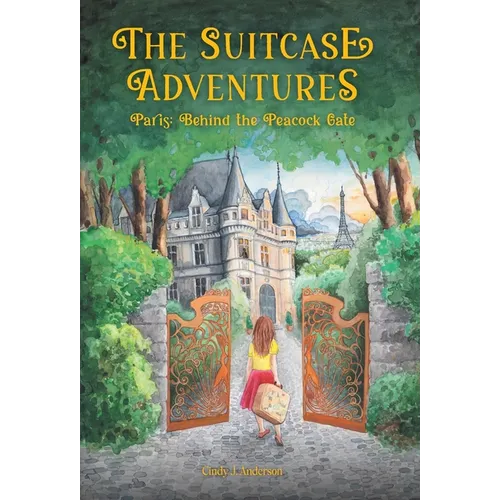 The Suitcase Adventures: Paris: Behind the Peacock Gate
