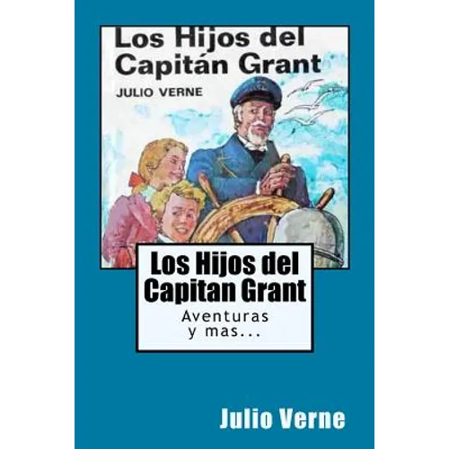 Los Hijos del Capitan Grant (Spanish) Edition Ilustrada