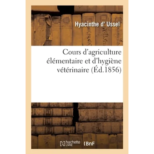 Cours d'agriculture élémentaire et d'hygiène vétérinaire: Ferme-école des Plaines, canton de Neuvic, arrondissement d'Ussel, Corrèze