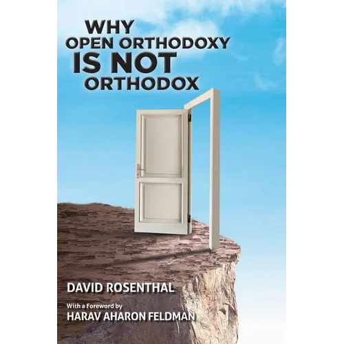 Why Open Orthodoxy Is Not Orthodox