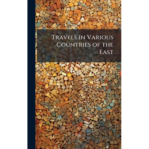 Travels in Various Countries of the East